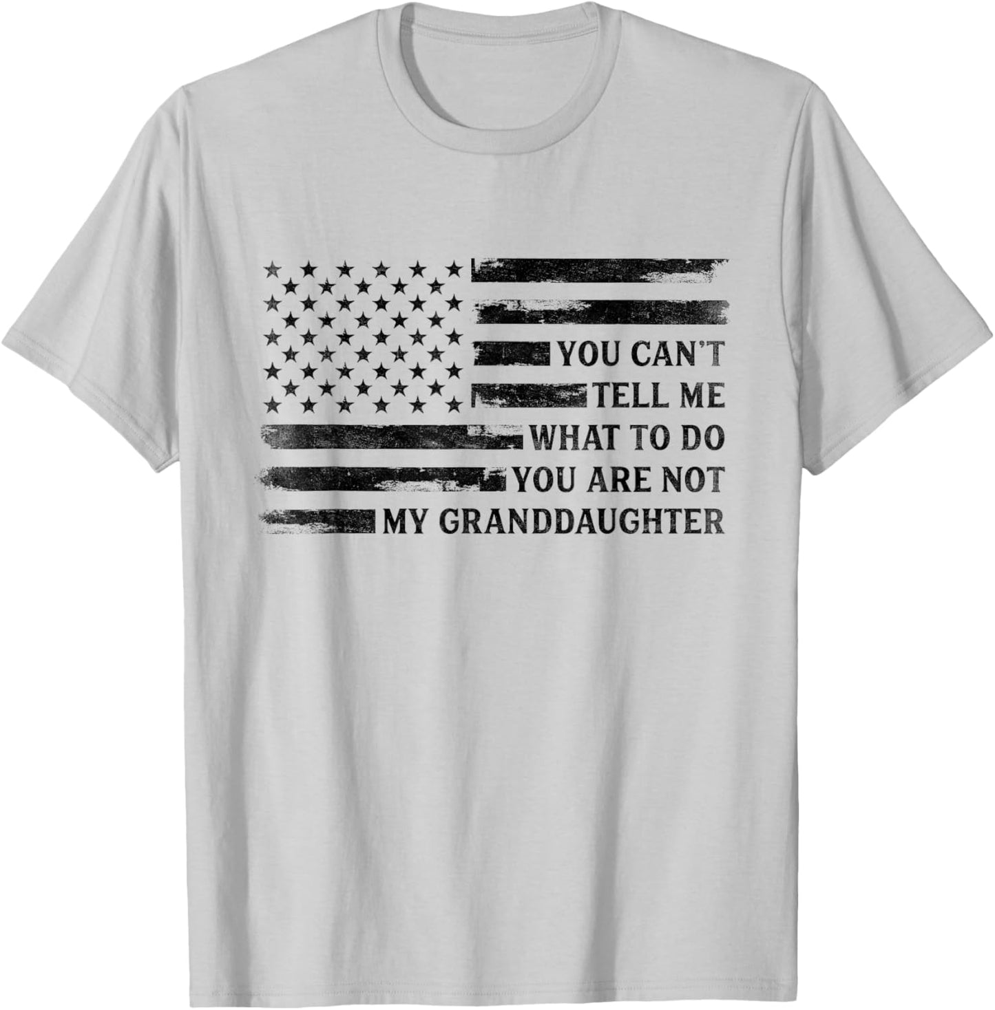 You Can't Tell Me What to Do Granddaughter Fathers Day Black T-Shirt - T-Shirt | Ash