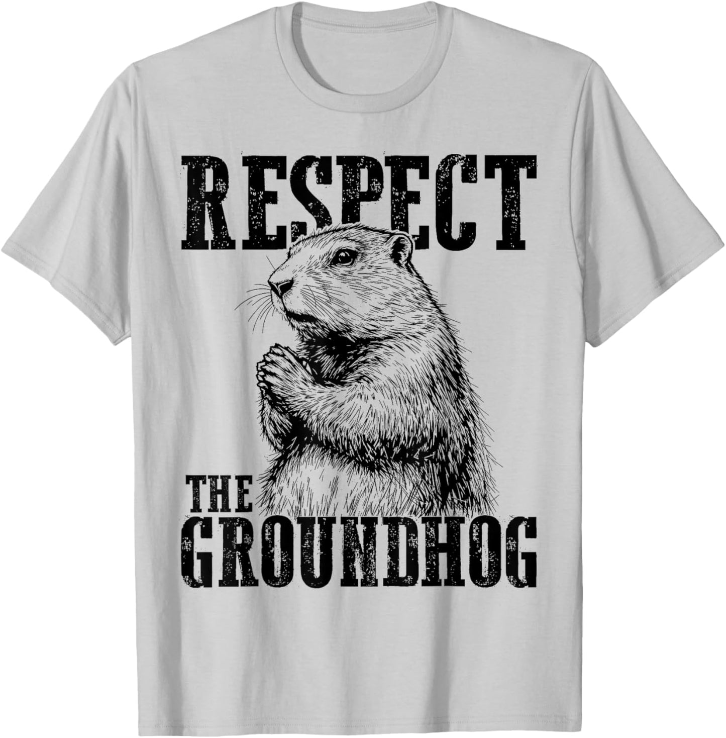 Respect The Groundhog Ground Hog Day Funny Woodchuck T-Shirt - T-Shirt | Ash
