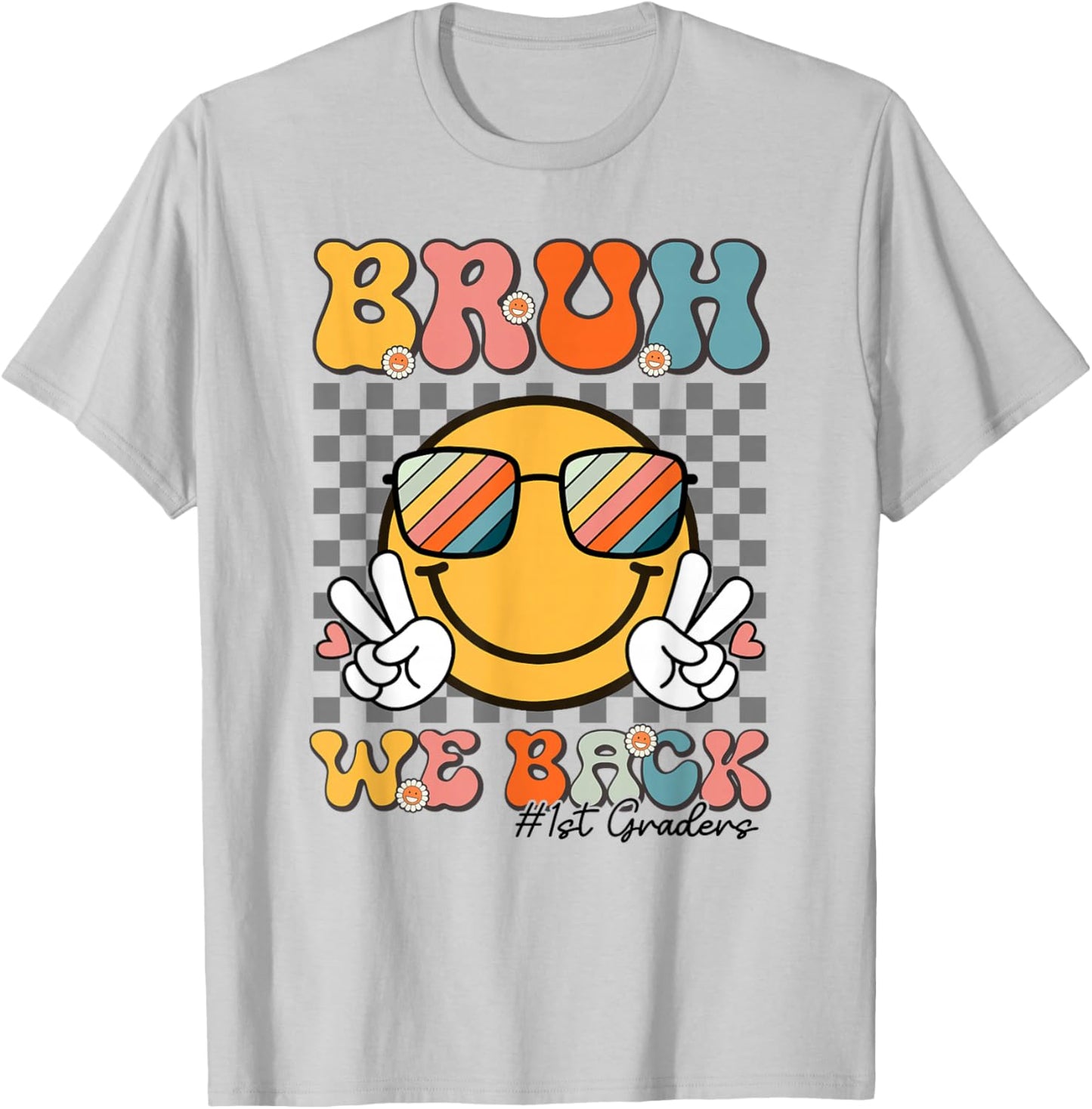 Bruh We Back 1st Graders Smile Face 1st Day of First Grade T-Shirt - T-Shirt | Ash