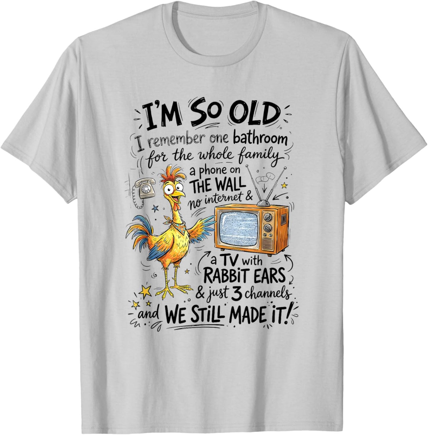 Chicken I'm So Old I Remember One Bathroom Funny Sayin Quote T-Shirt - T-Shirt | Ash