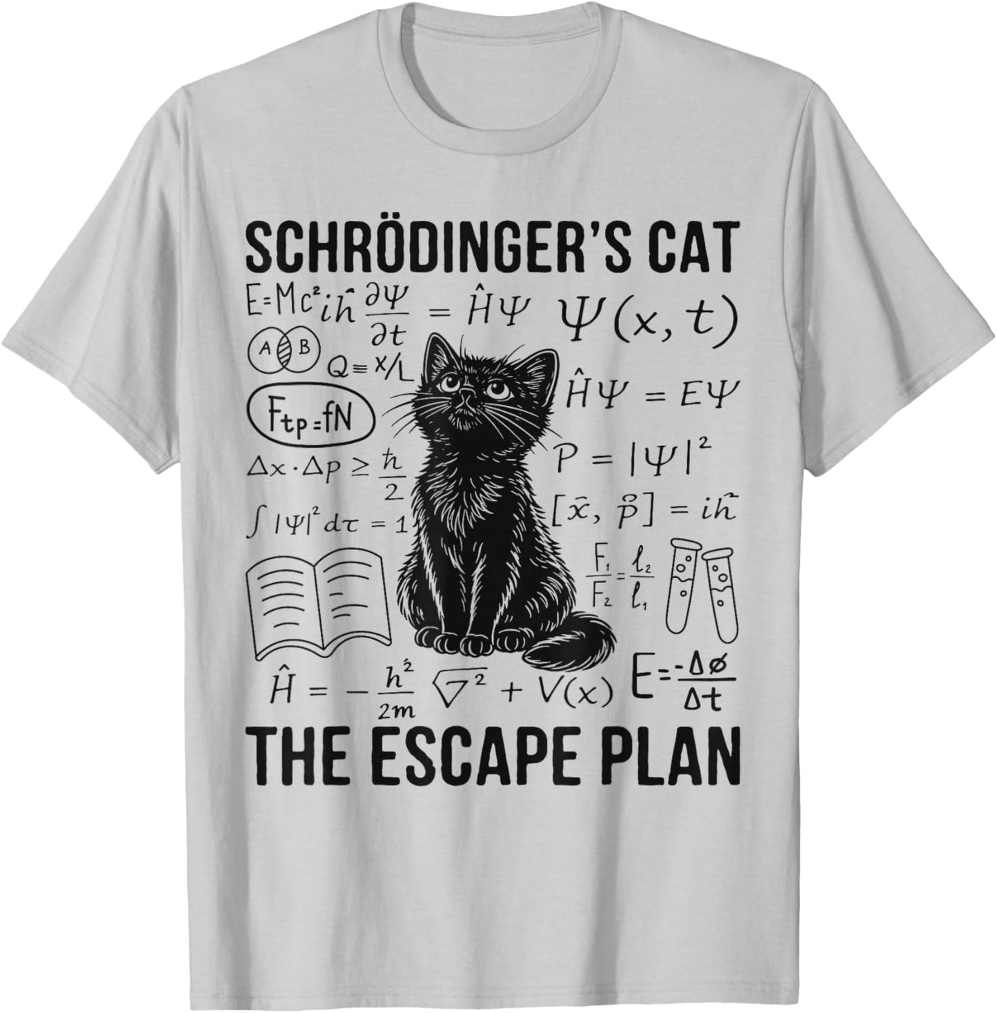 Schrodinger Cat Escape Plan Quantum Mechanics Physics T-Shirt - T-Shirt | Ash