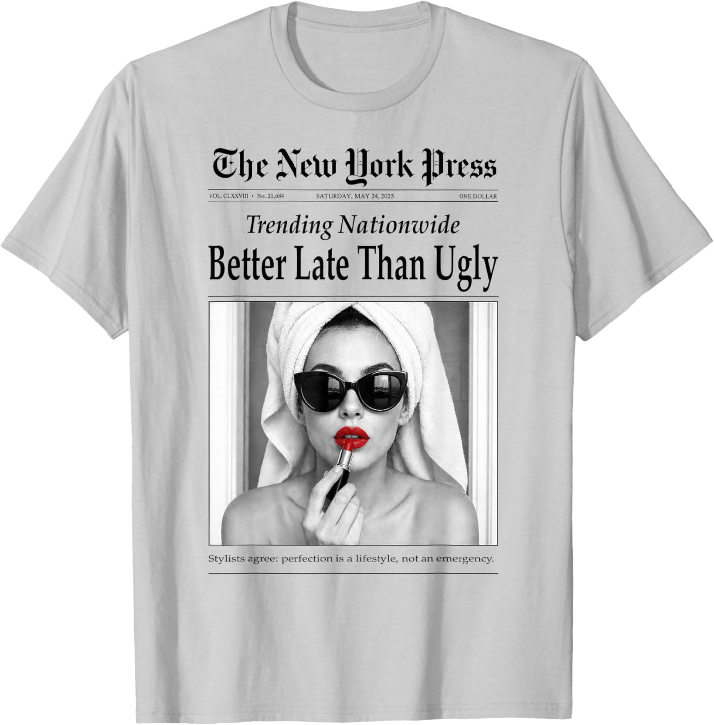 Better Late Than Ugly, Novelty Newspaper Style Groomed Women T-Shirt - T-Shirt | Ash