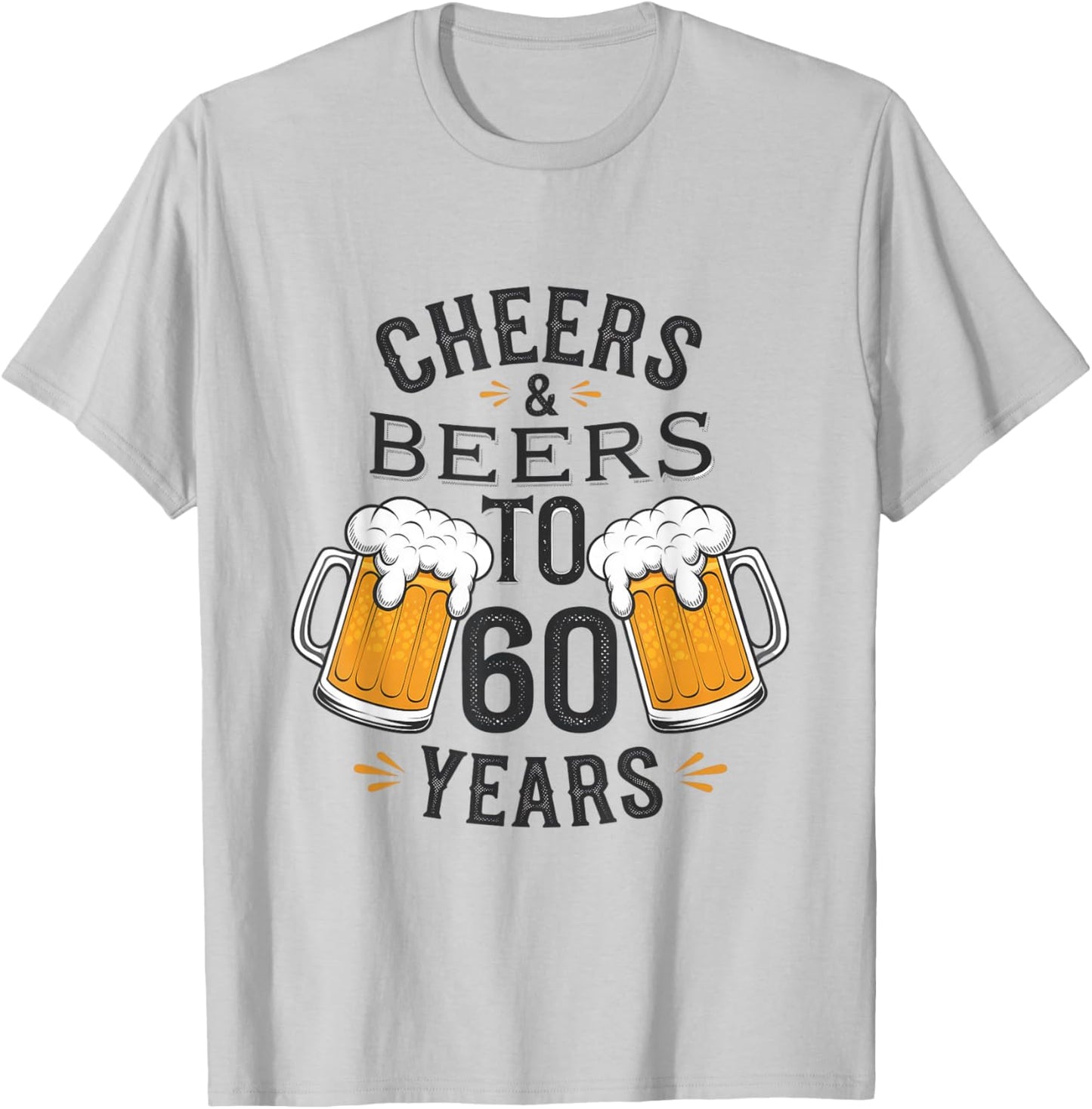 Cheers and Beers to 60 Years Birthday Celebration T-Shirt - T-Shirt | Ash