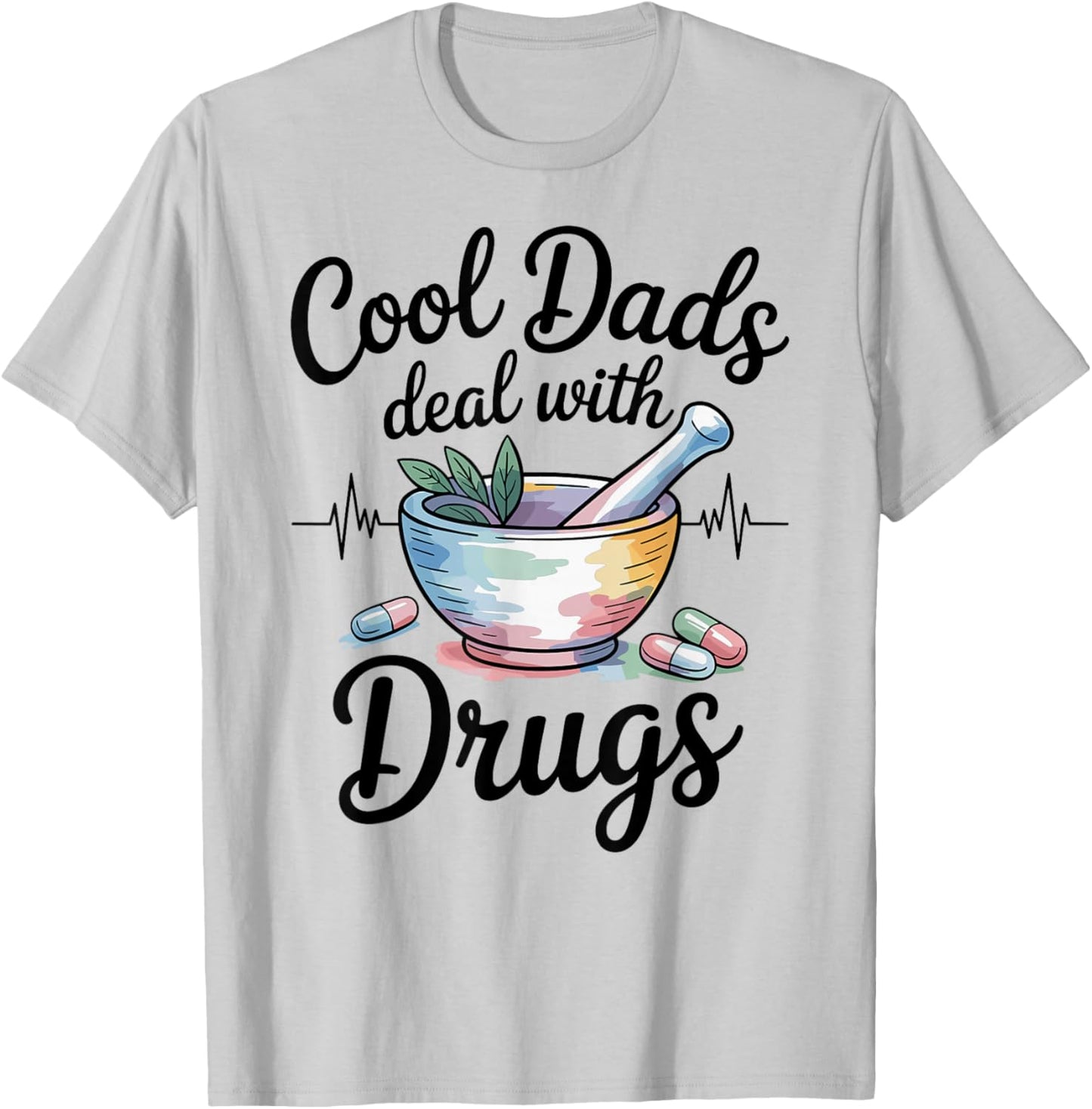 Funny Pharmacy Technician Cool Dads Deal with Drugs T-Shirt - T-Shirt | Ash
