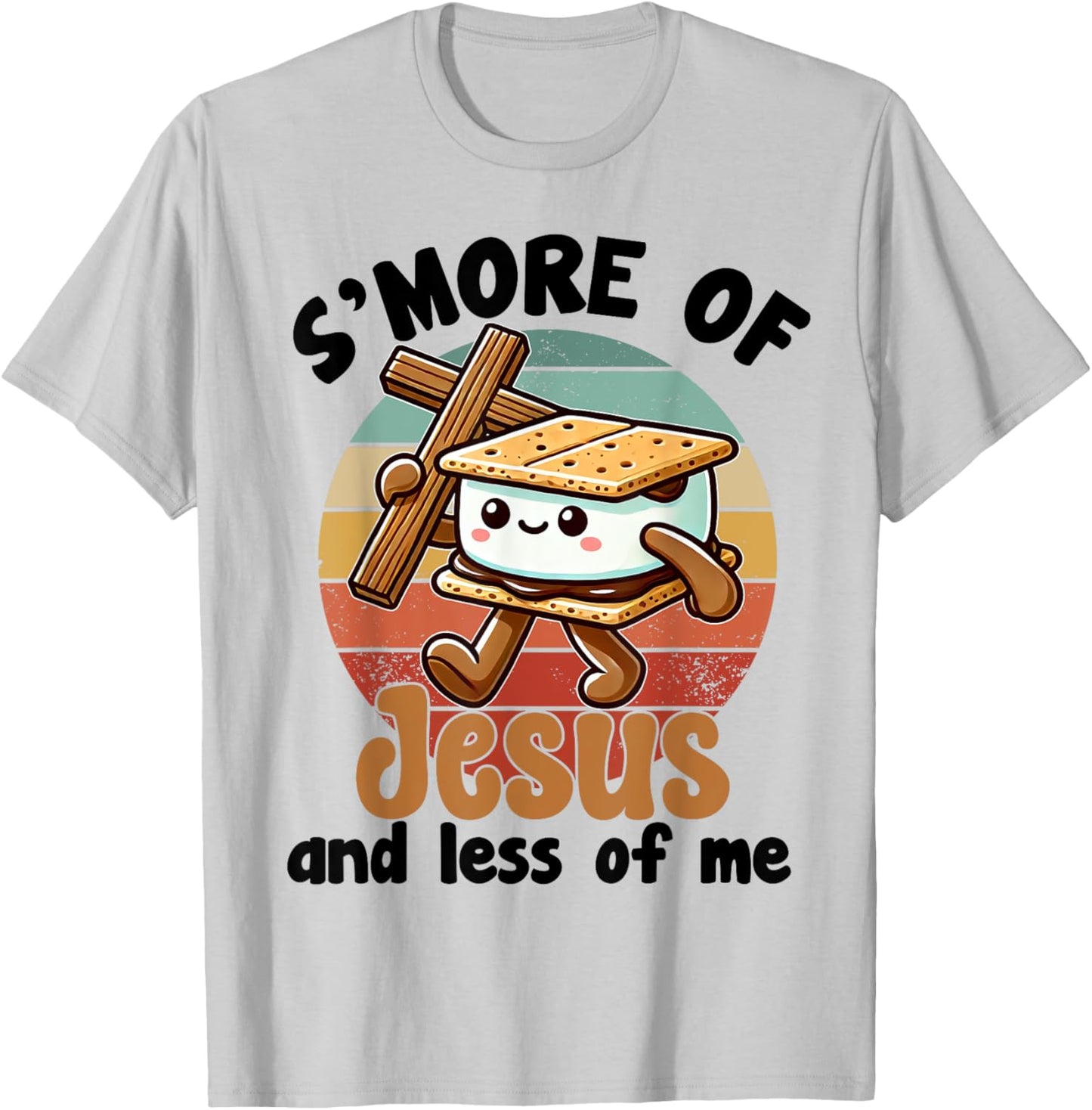 S'more of Jesus and Less of Me Funny Christian T-Shirt - T-Shirt | Ash