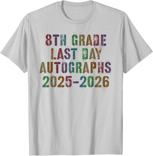 Awesome 8th Grade Last Day 2026 Sign My Autographs Year End T-Shirt - T-Shirt | Ash
