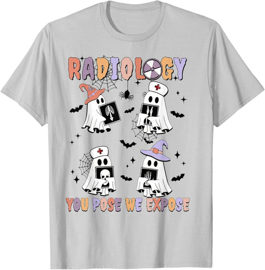 Radiology You Pose We Expose Halloween Ghost Rad Tech X-ray T-Shirt - T-Shirt | Ash