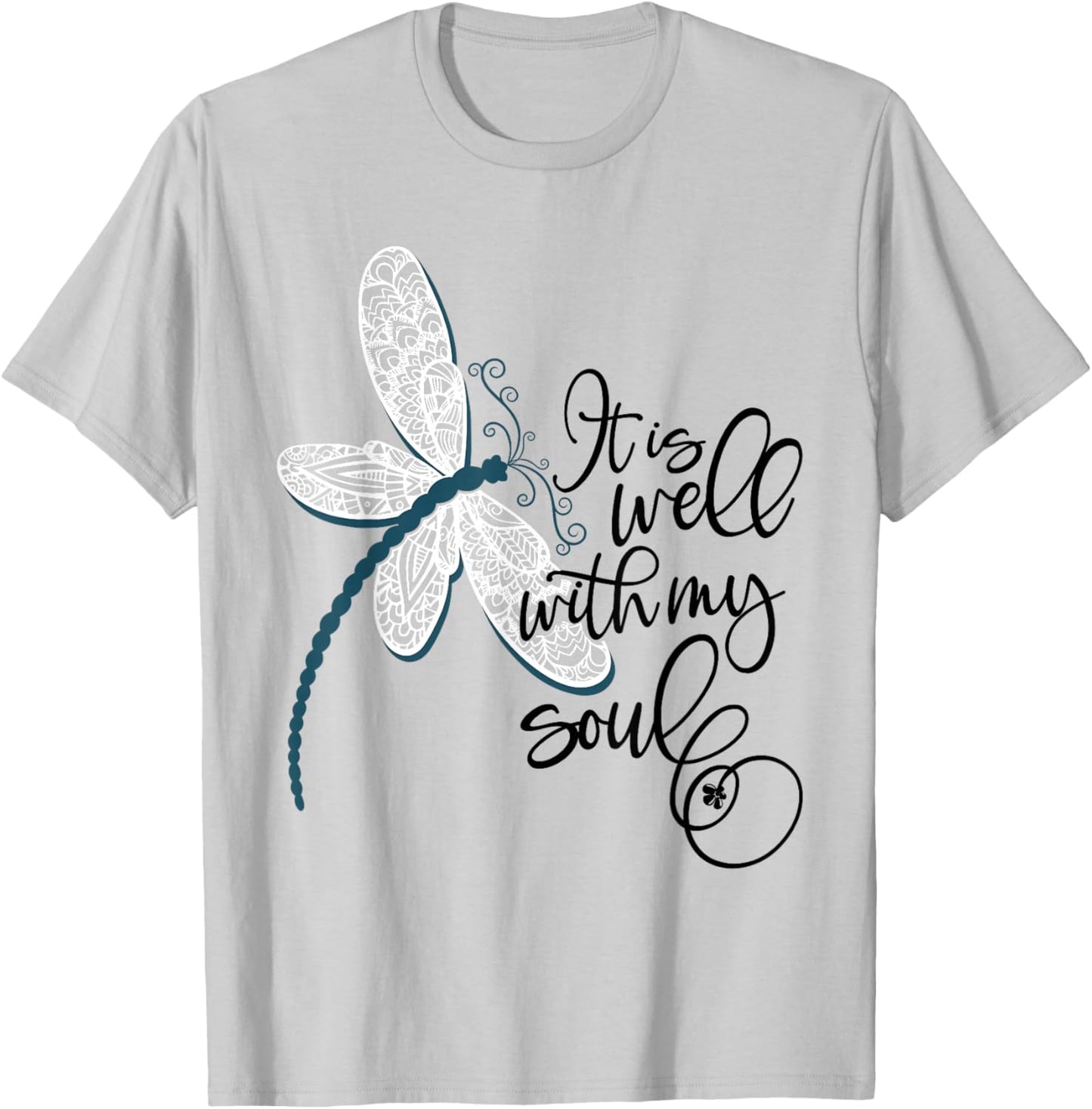 It is Well with My Soul Dragonfly Chirtian Quote T-Shirt - T-Shirt | Ash