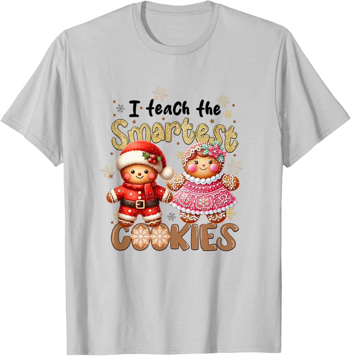 Cute Teacher Christmas Holidays I Teach The Smartest Cookies T-Shirt - T-Shirt | Ash