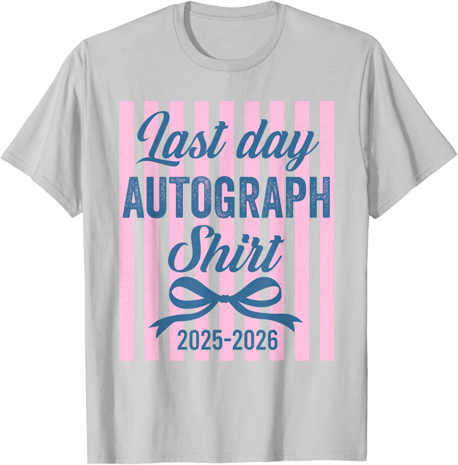 Funny Last Day of School Sign My Shirt Autograph Graduation T-Shirt - T-Shirt | Ash
