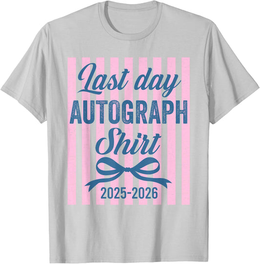 Funny Last Day of School Sign My Shirt Autograph Graduation T-Shirt - T-Shirt | Ash