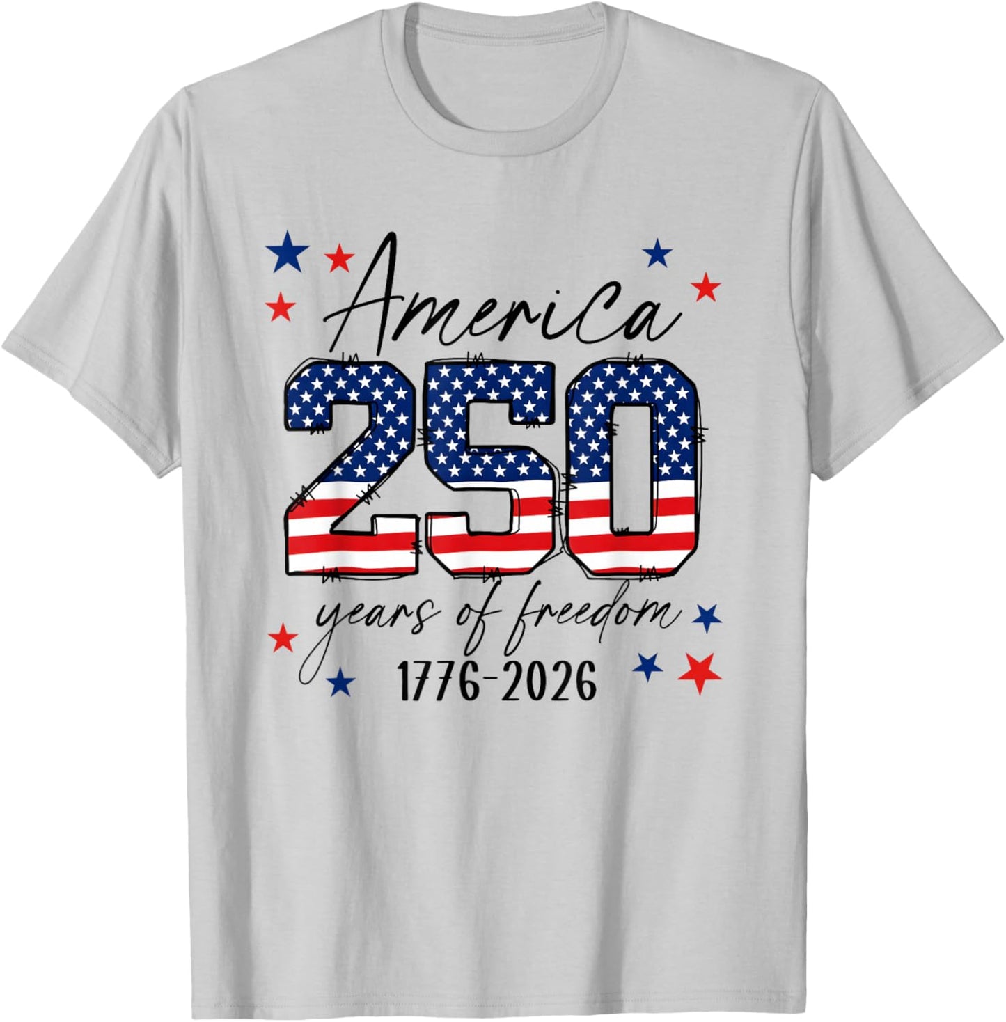 250 Years of Freedoom America Anniversary USA 250th Birthday T-Shirt - T-Shirt | Ash