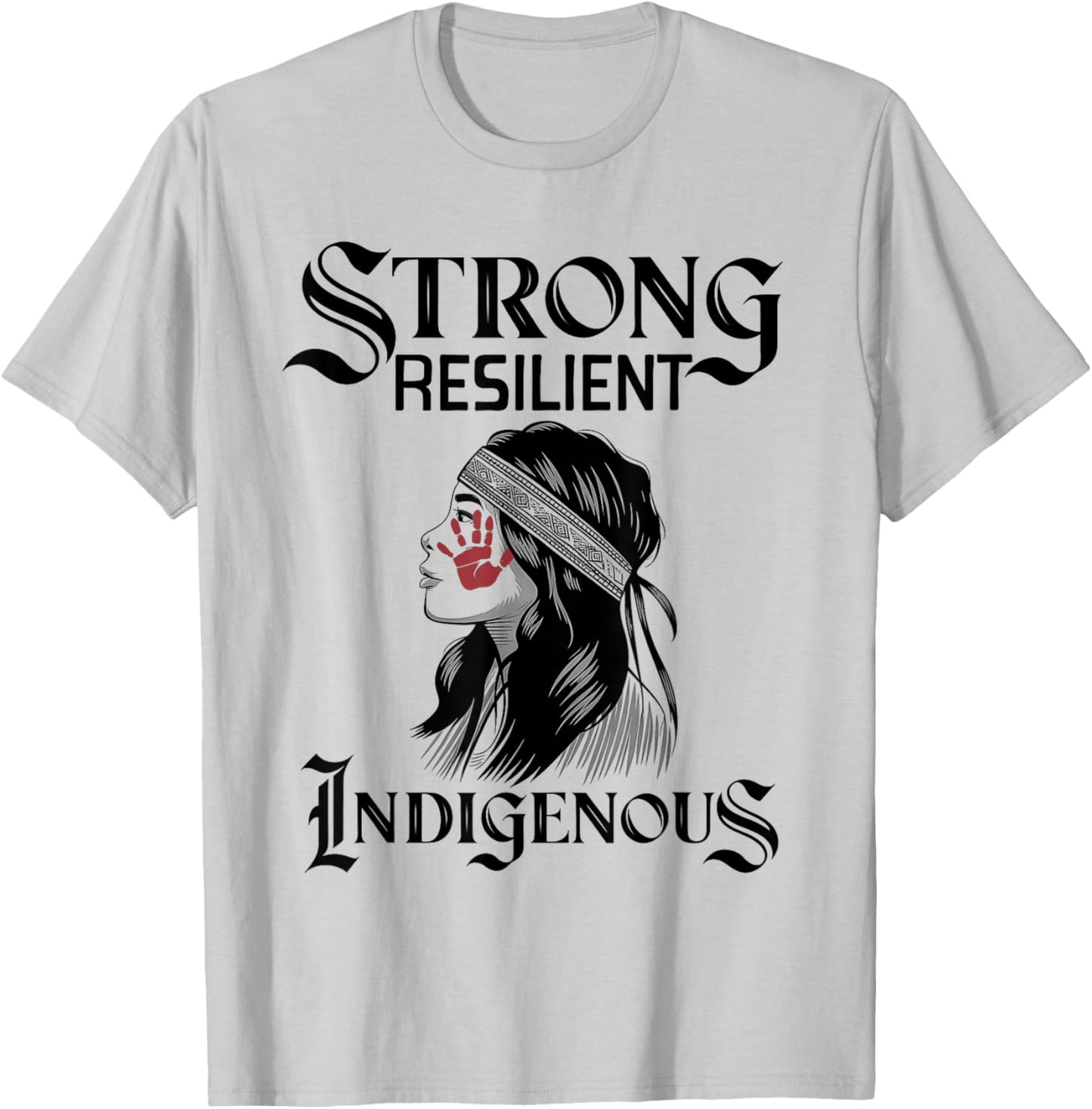 Strong Resilient Indigenous Women MMIW Awareness Women T-Shirt - T-Shirt | Ash