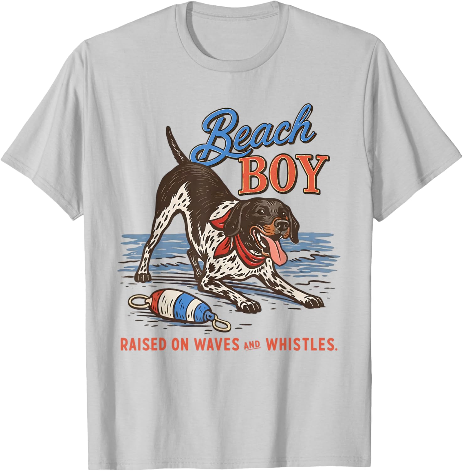 German Shorthaired Pointer Raised On Waves & Whistles T-Shirt - T-Shirt | Ash