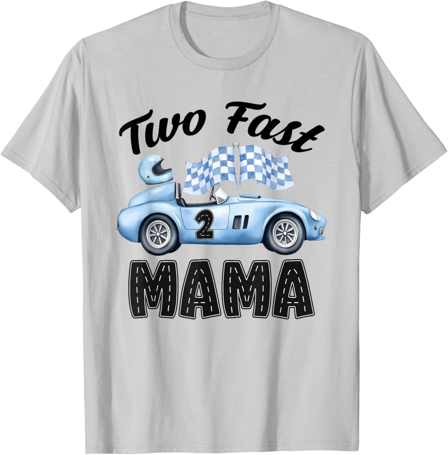 Two Fast Mama of The Birthday Boy Racing Car Party T-Shirt - T-Shirt | Ash