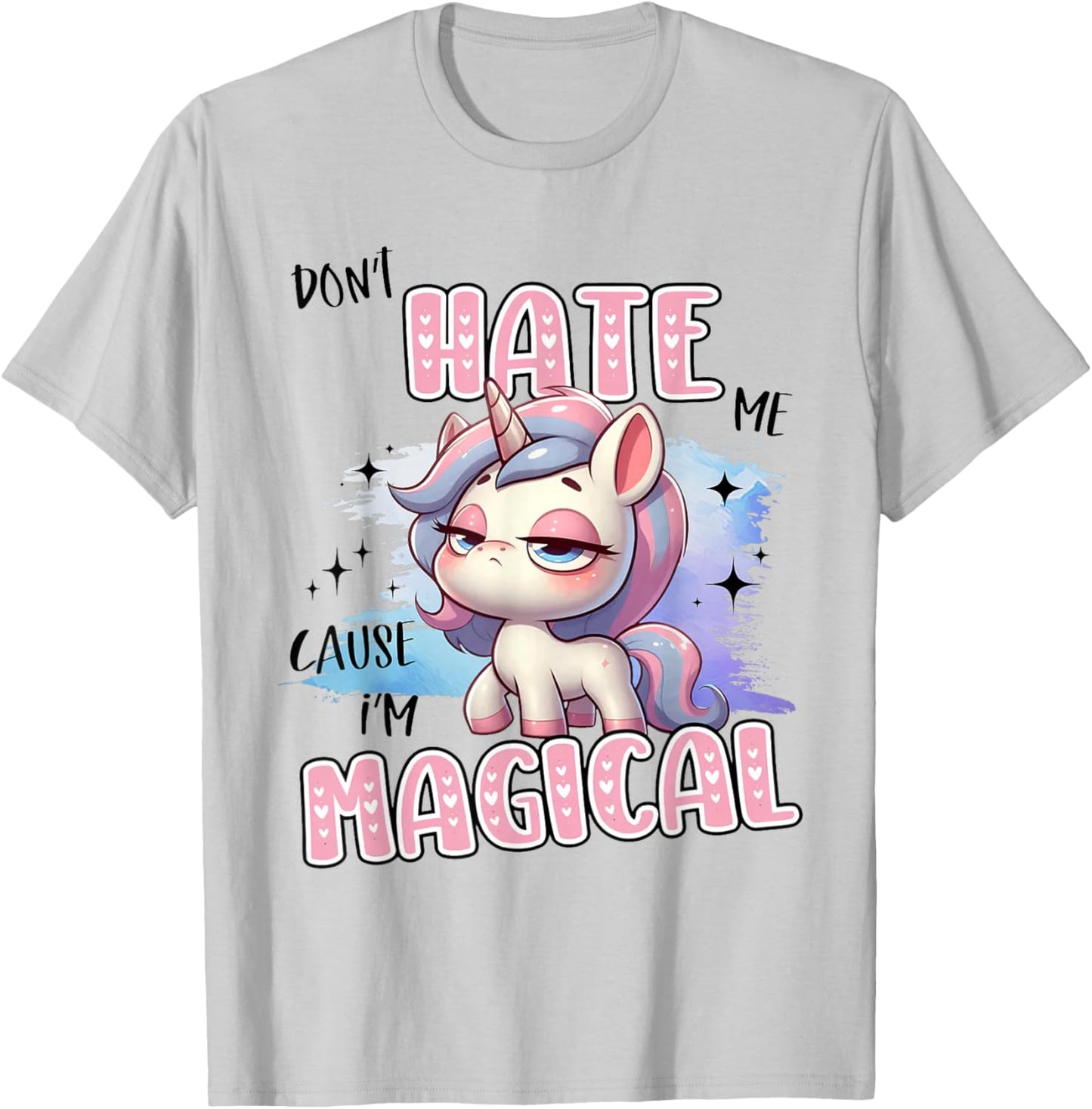 Unicorn Don't Hate Me Cause I'm Magical T-Shirt - T-Shirt | Ash