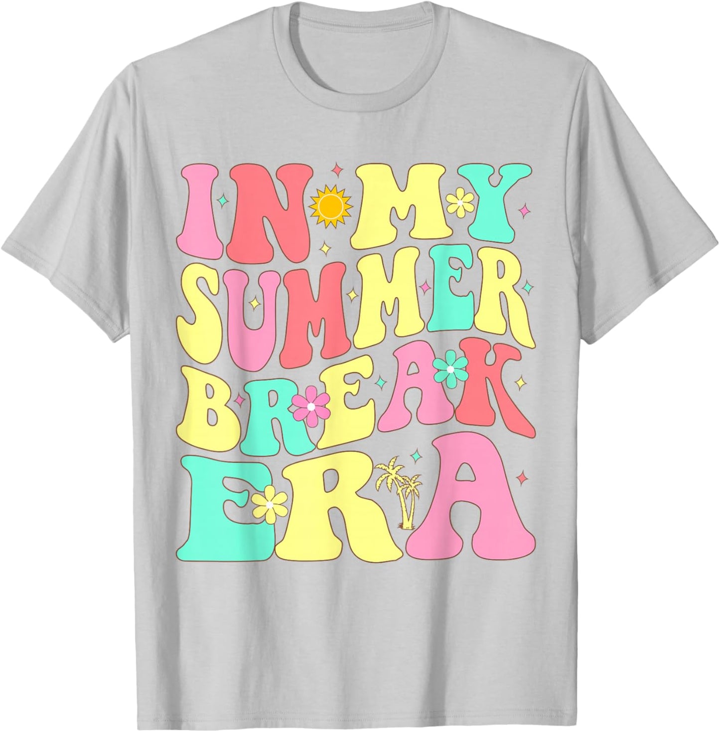 In My Summer Break Era Last Day of School Teacher Summer T-Shirt - T-Shirt | Ash