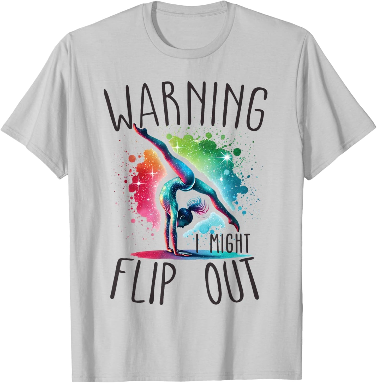 Funny Warning i might flip out rainbow splash gymnast girl T-Shirt - T-Shirt | Ash