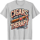 Cigars are my Therapy Shirt - Cigars T Shirts , Dad T-Shirt - T-Shirt | Ash