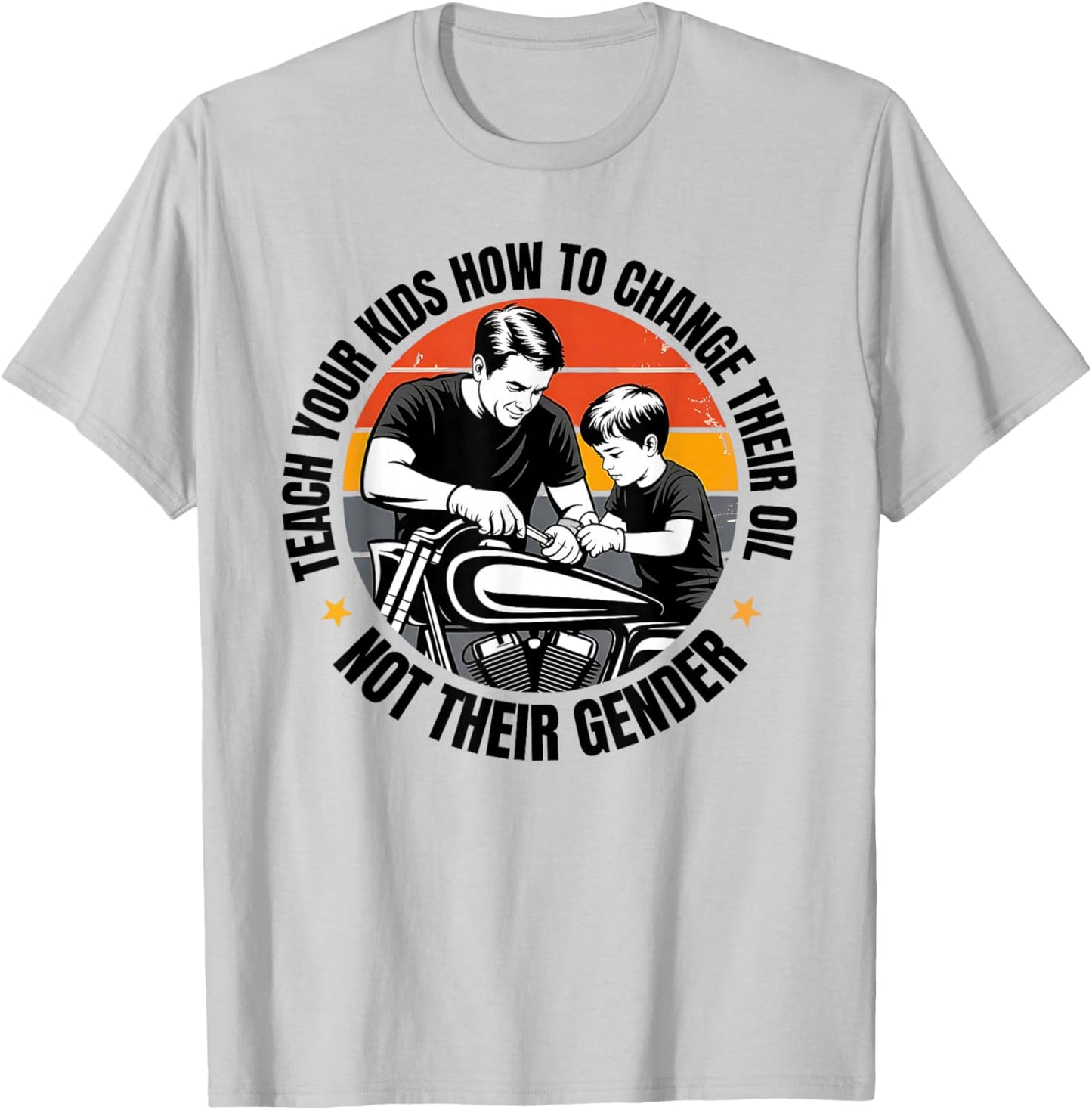 Teach Your Kids to Change Their Oil Not Their Gender T-Shirt - T-Shirt | Ash