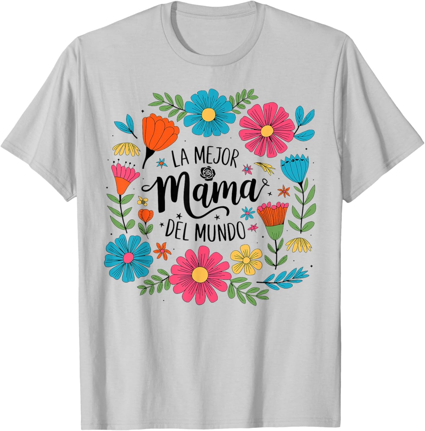 La Mejor Mama Del Mundo Spanish Latina Mother's Day Floral T-Shirt - T-Shirt | Ash