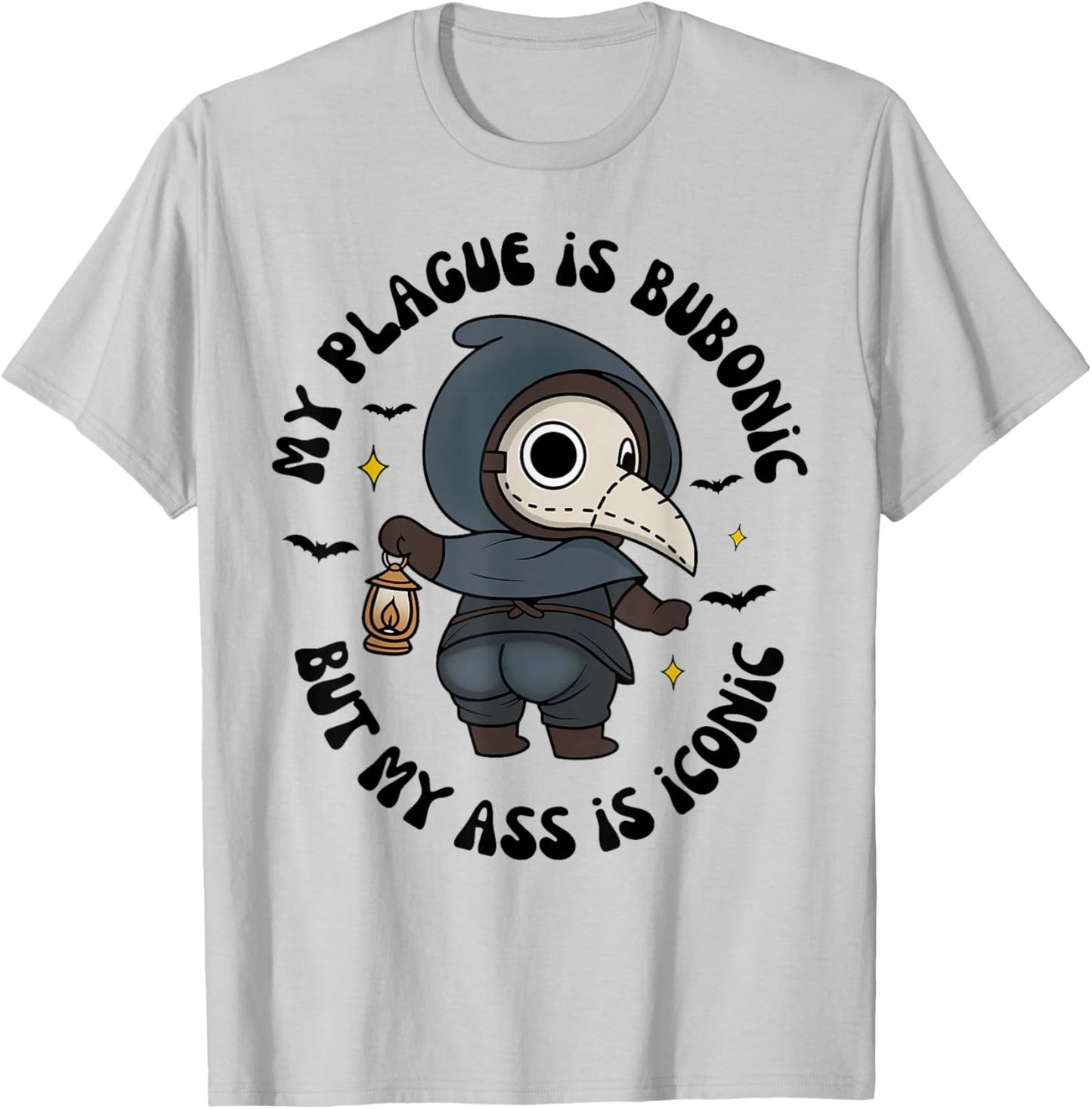 My Plague is Bub-onic But My is Iconic Sarcastic Saying T-Shirt - T-Shirt | Ash