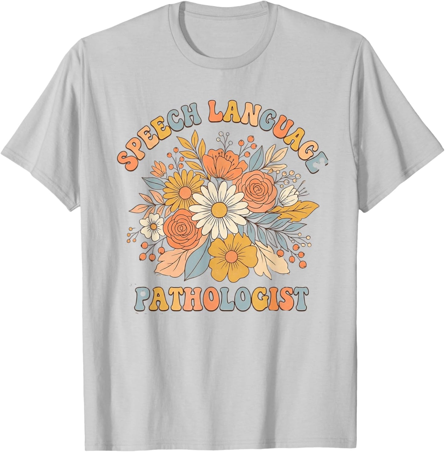 Speech Language Pathologist Floral SLP Women T-Shirt - T-Shirt | Ash