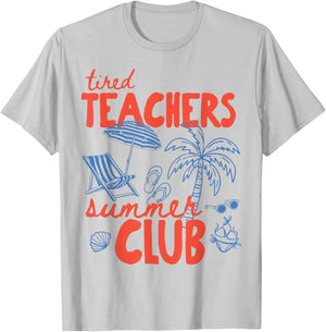 Tired Teachers Summer Club Happy Last Day of School Beach T-Shirt - T-Shirt | Ash