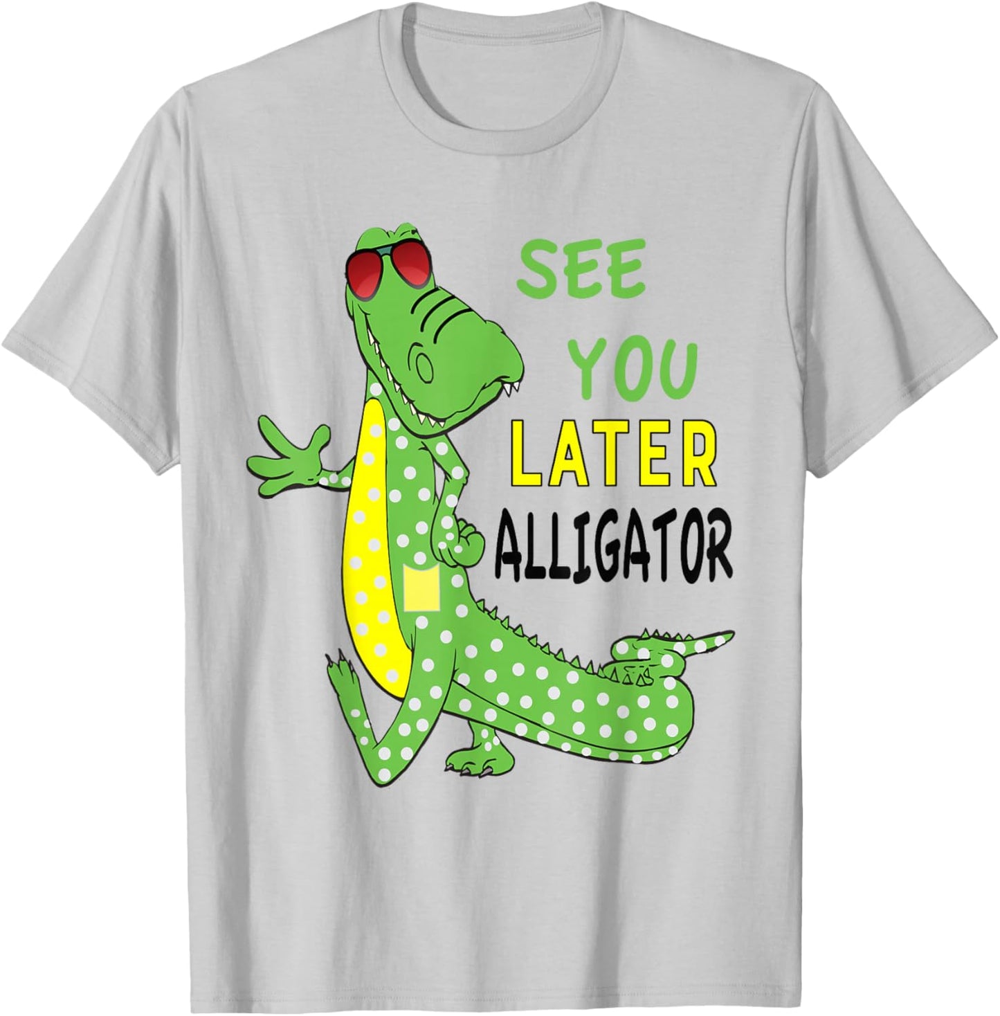 See You Later Alligator, After A While Crocodile Front Back T-Shirt - T-Shirt | Ash