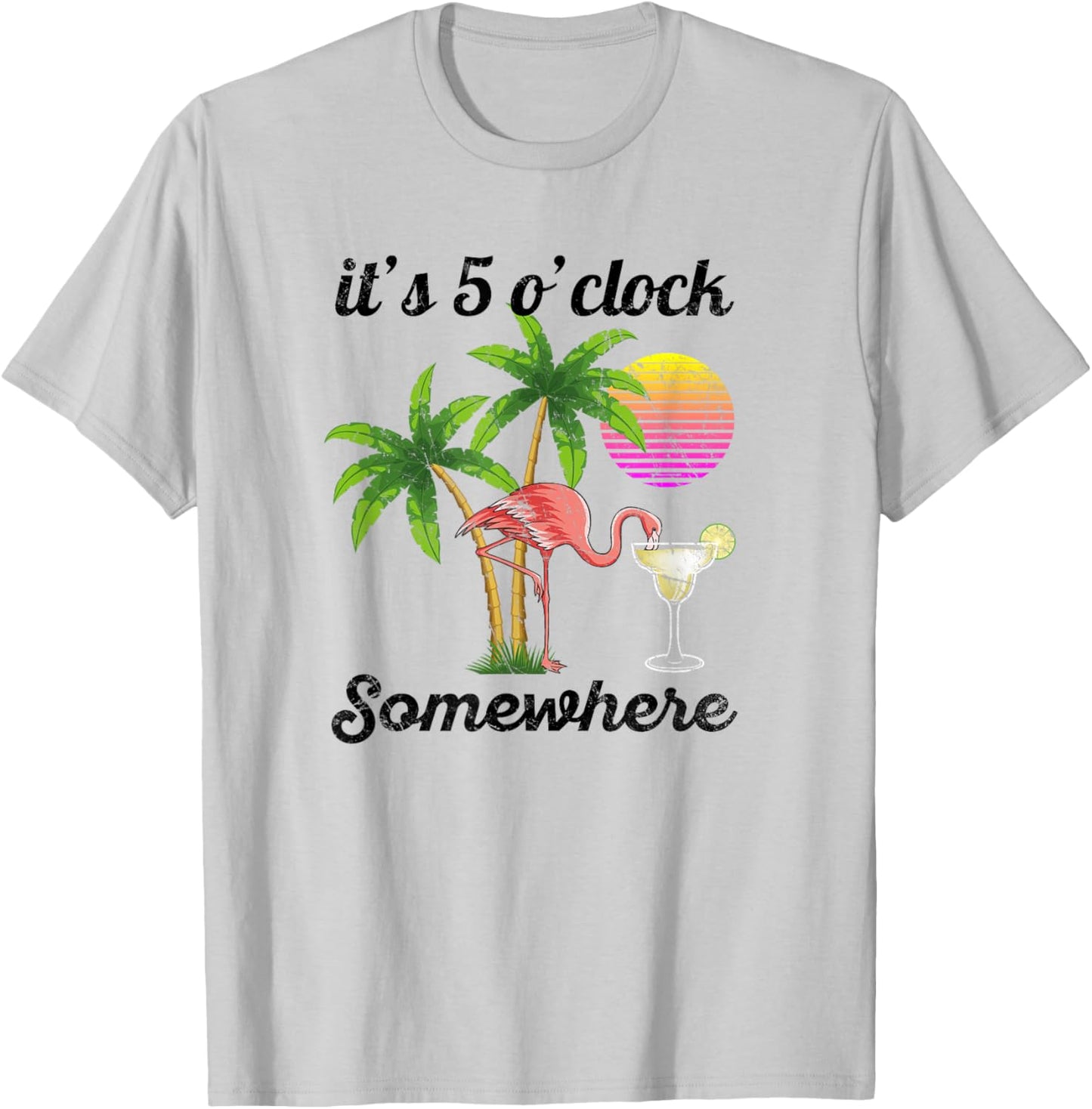 it's 5 o'clock somewhere. Tropical Flamingo margarita T-Shirt - T-Shirt | Ash