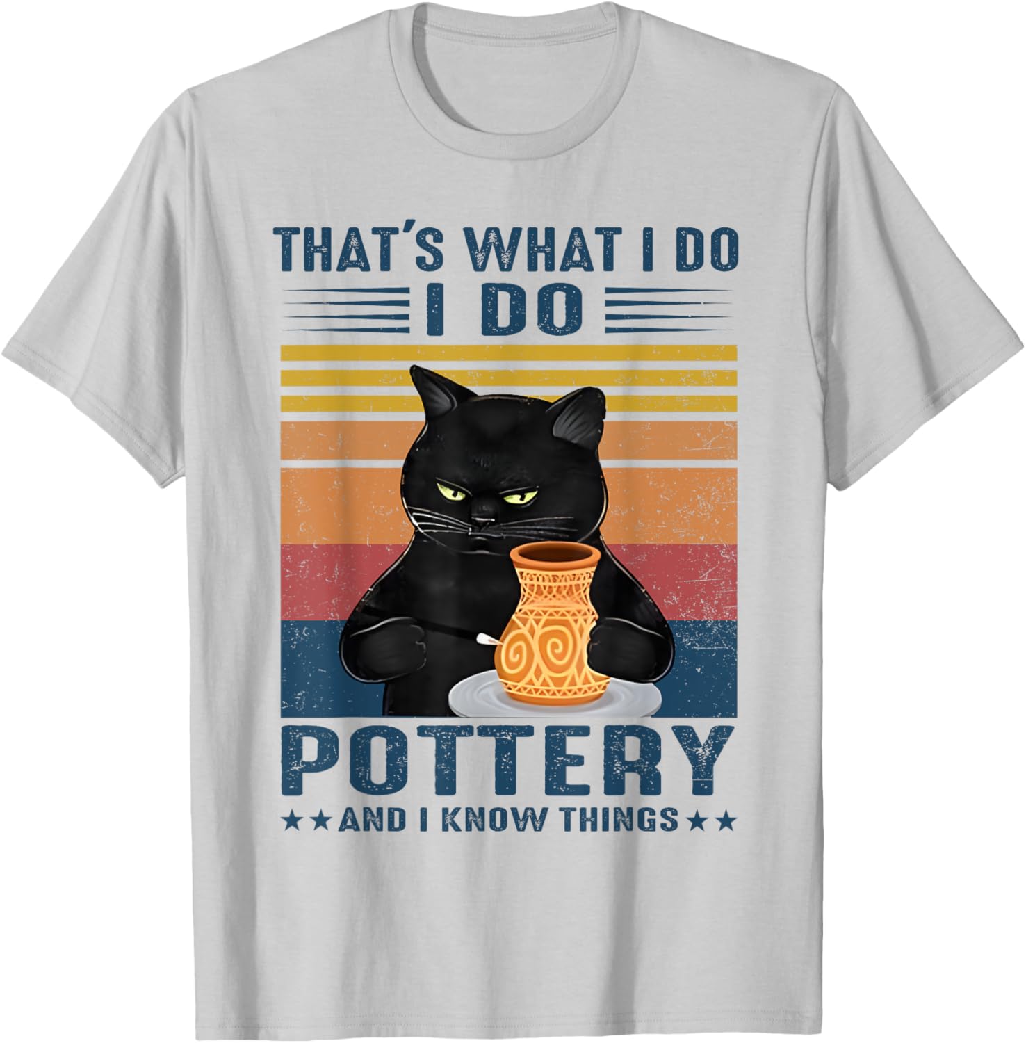 That's What I Do I Do Pottery And I Know Things Black Cat T-Shirt - T-Shirt | Ash