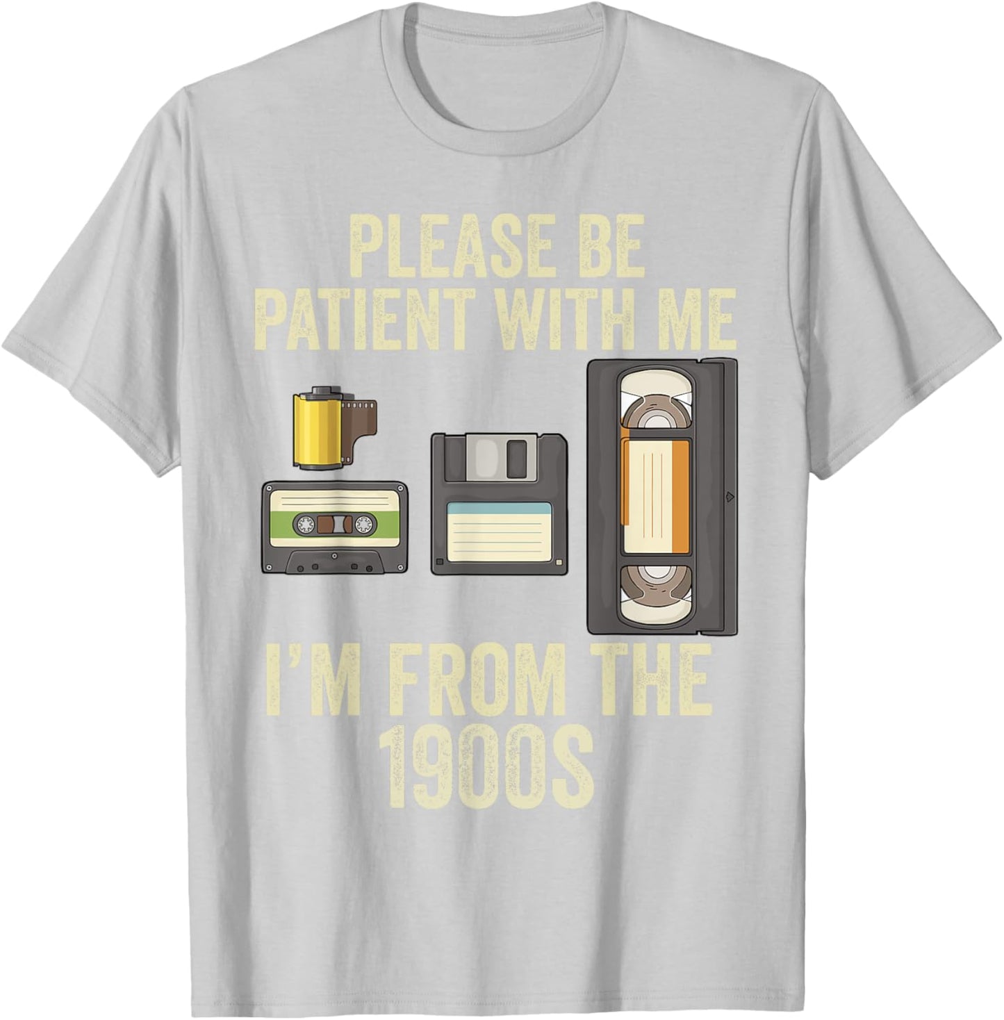 Be Patient With Me I'm From The 1900s T-Shirt - T-Shirt | Ash