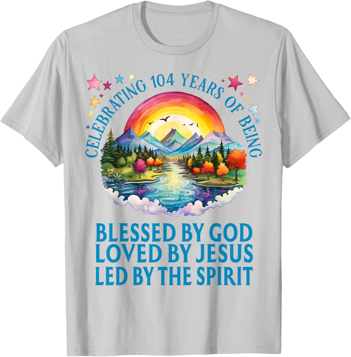 Blessed By God For 104 Years Rainbow At Sunset Birthday T-Shirt - T-Shirt | Ash