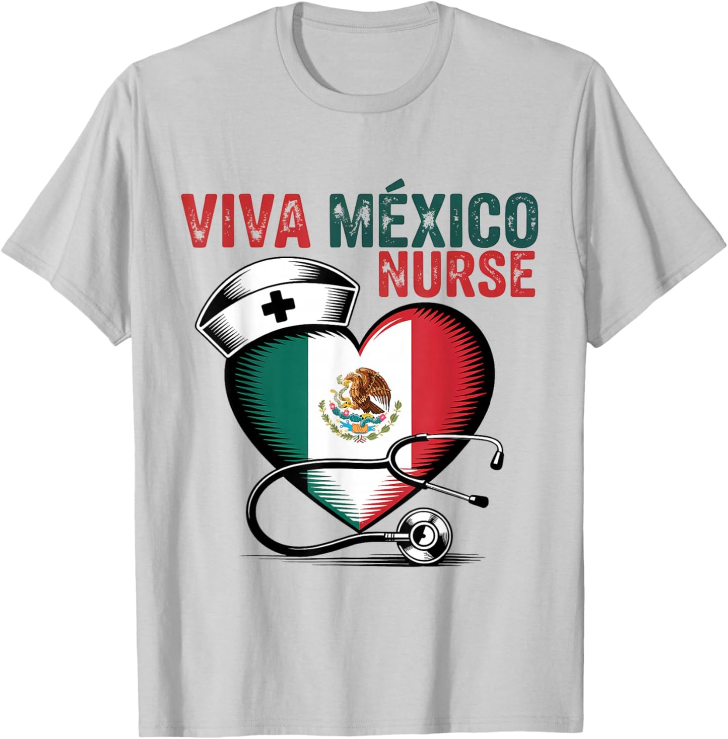 Viva Mexico Nurse Independence Day Mexican Nursing Heart T-Shirt - T-Shirt | Ash