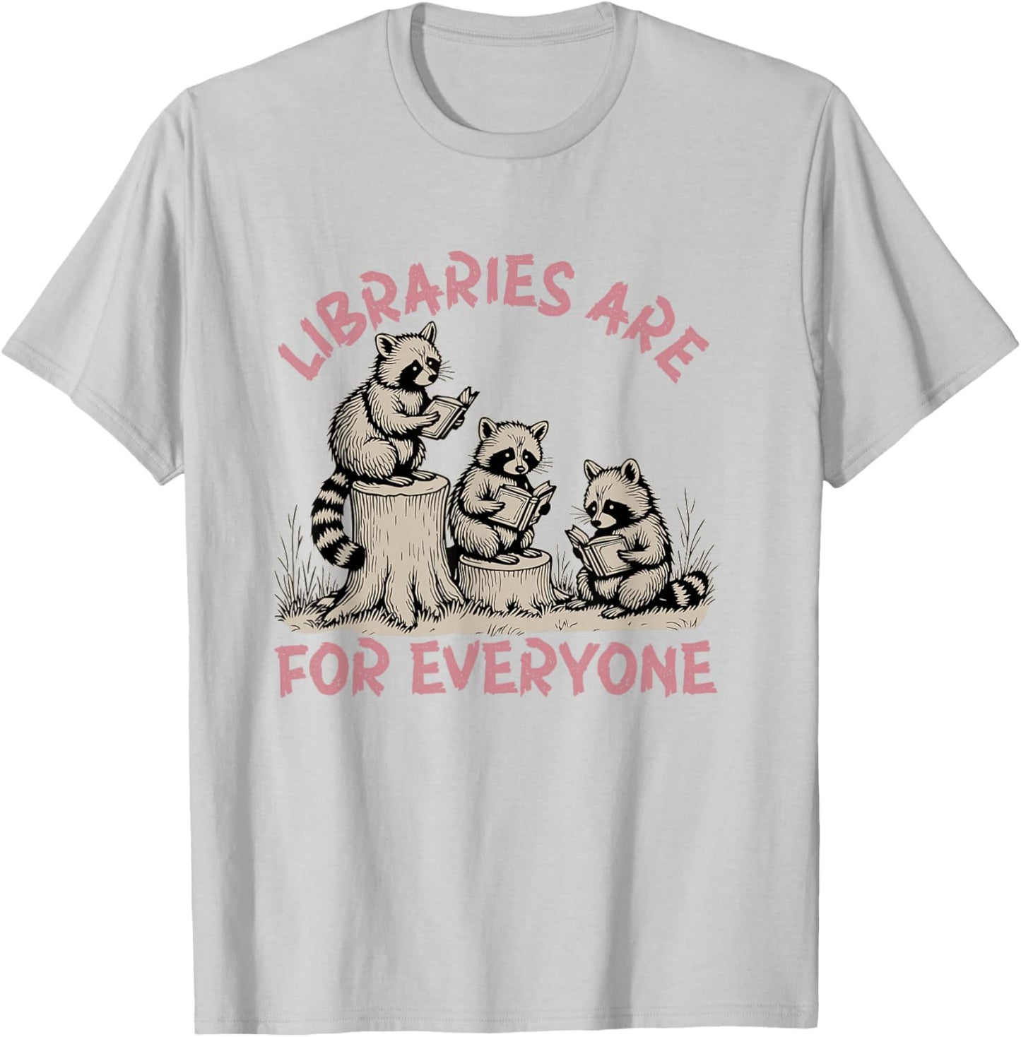 libraries are for everyone Read Banned Book Librarian Reader T-Shirt - T-Shirt | Ash