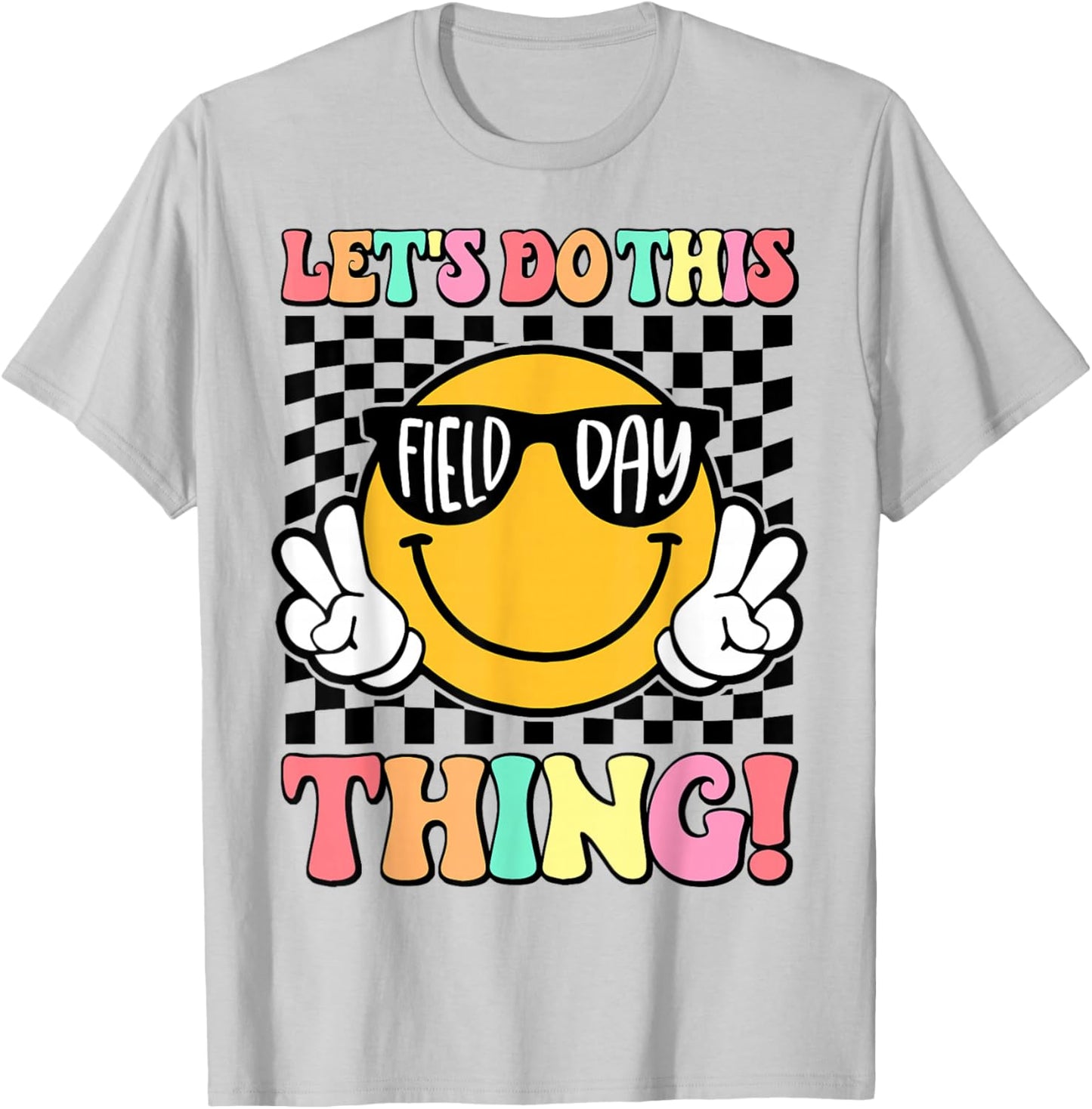 Let's Do This Field Day Thing Funny Teacher Kids Field Day T-Shirt - T-Shirt | Ash