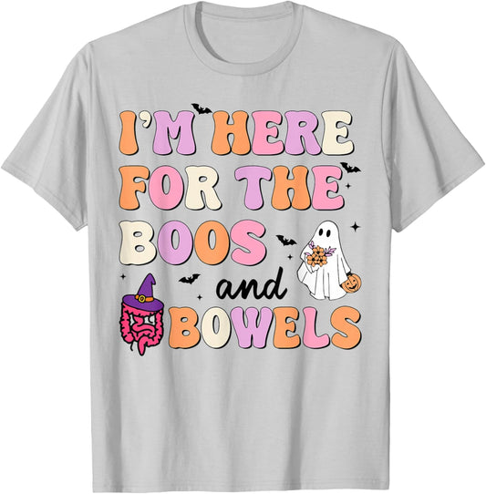 I'm Here For The Boos And Bowels Halloween Gastro GI Nurse T-Shirt - T-Shirt | Ash