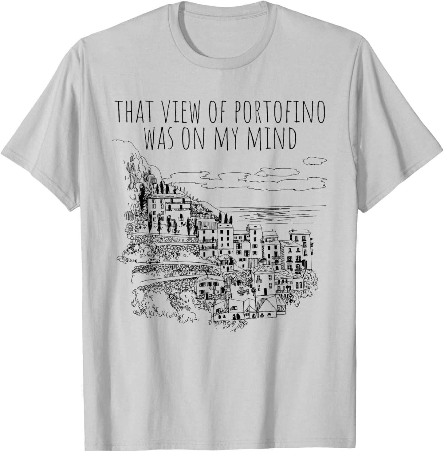 That View of Portofino | Mind Italy Art | Portofino Art T-Shirt - T-Shirt | Ash