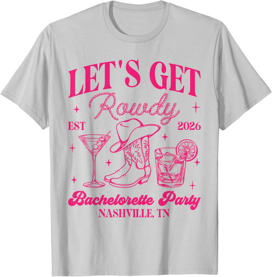 Let's Get Rowdy 2026 Country Cowgirl Bachelorette Party T-Shirt - T-Shirt | Ash