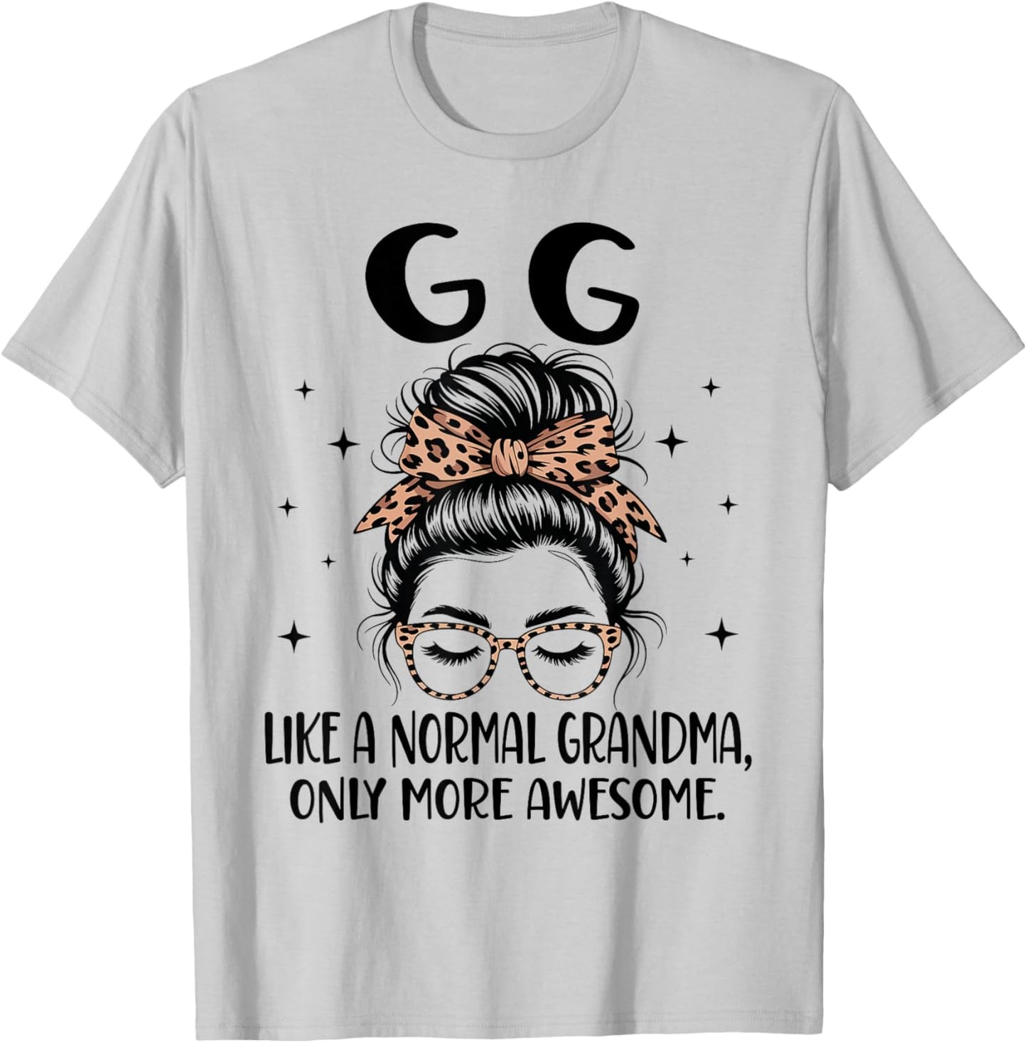 GG Like A Normal Grandma Only More Awesome Mother's Day T-Shirt - T-Shirt | Ash