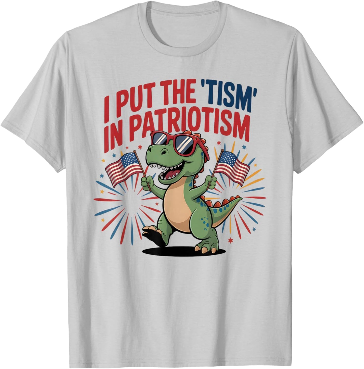 Patriotic I Put TISM in Patriotism Autismsaurus Autism Dad T-Shirt - T-Shirt | Ash