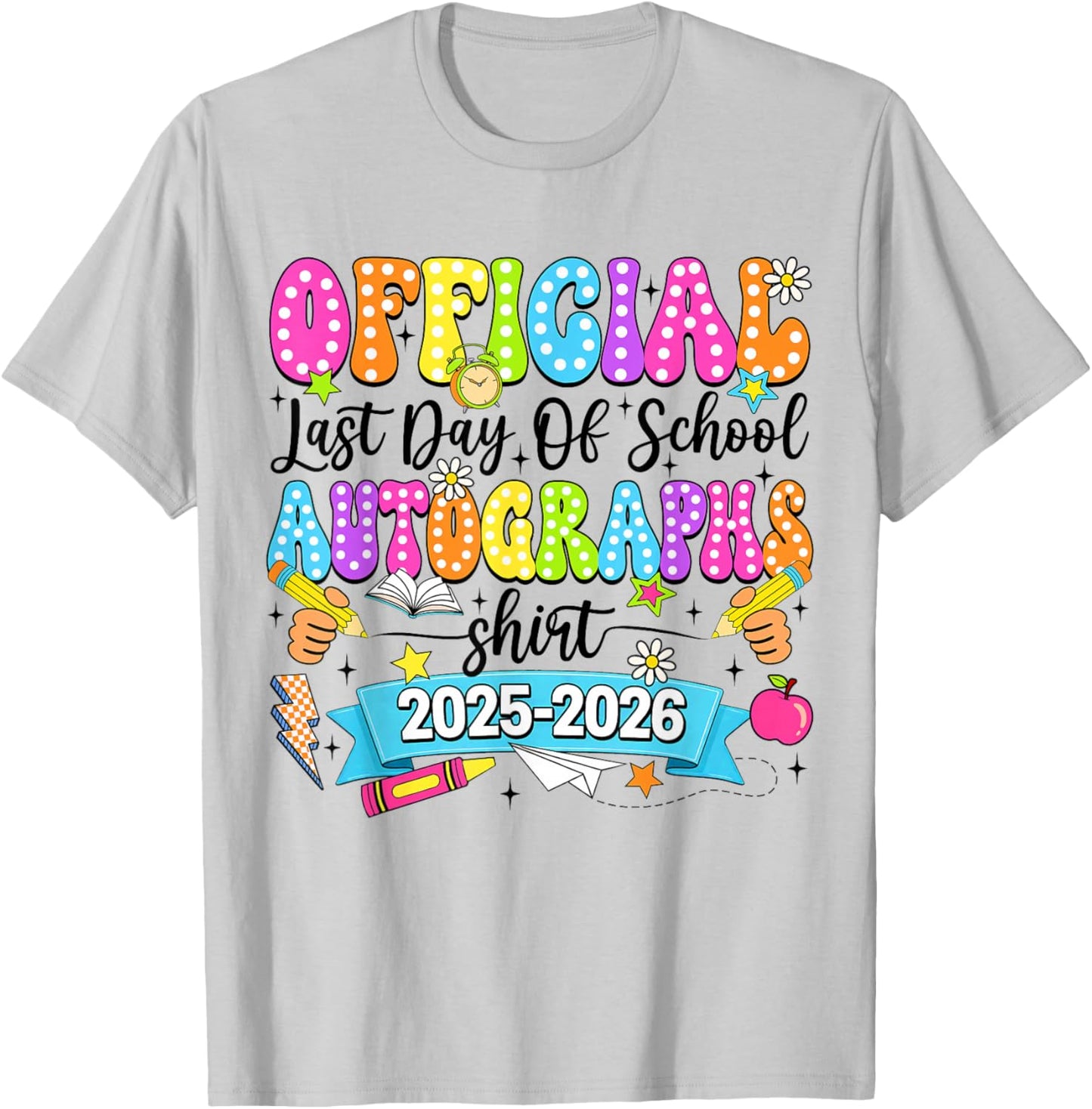 Last Day of School Autograph 2026 Graduation Teacher Kids T-Shirt - T-Shirt | Ash