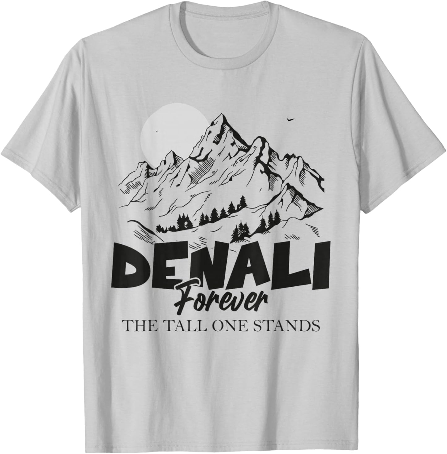 Mount Denali Forever, National Park Alaska Apparel T-Shirt - T-Shirt | Ash