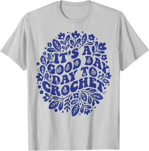 Its A Good Day Day to Crochet Funny Crochet Lover T-Shirt - T-Shirt | Ash