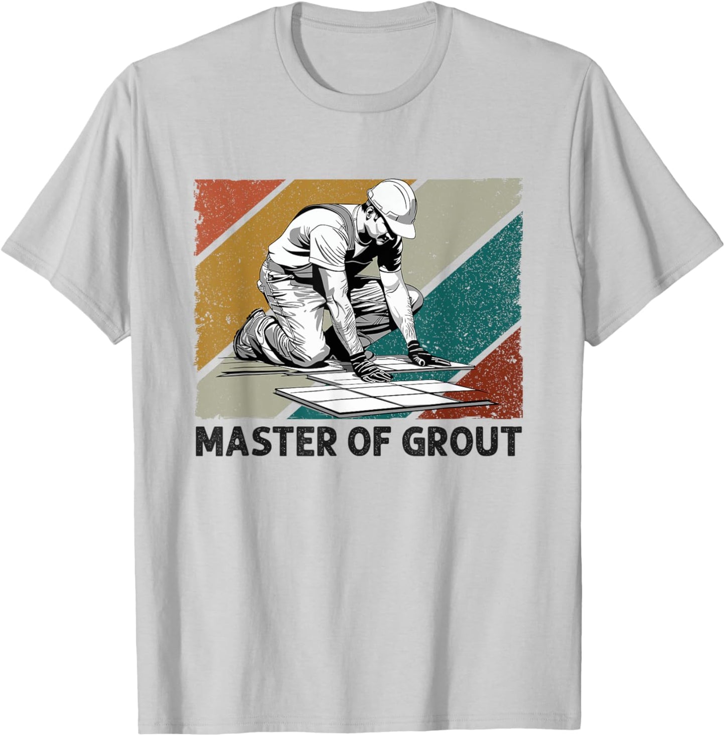 Tile Installer Tiler Craftsman Master Of Grout Flooring T-Shirt - T-Shirt | Ash