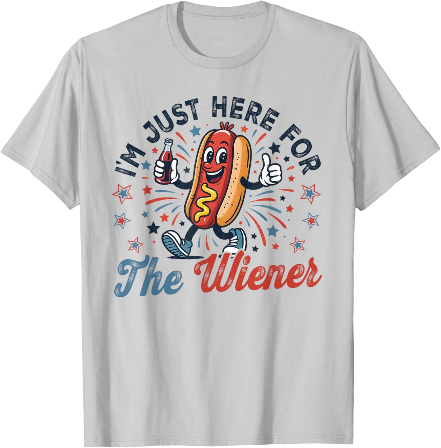 I'm Just Here for The Wiener Funny 4th of July Men Women T-Shirt - T-Shirt | Ash