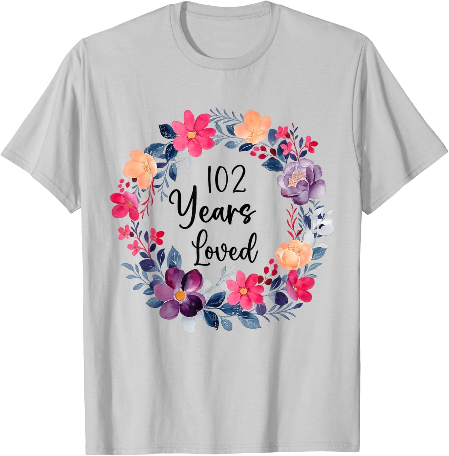 102 Years Loved Floral 102th Birthday Men Women Anniversary T-Shirt - T-Shirt | Ash