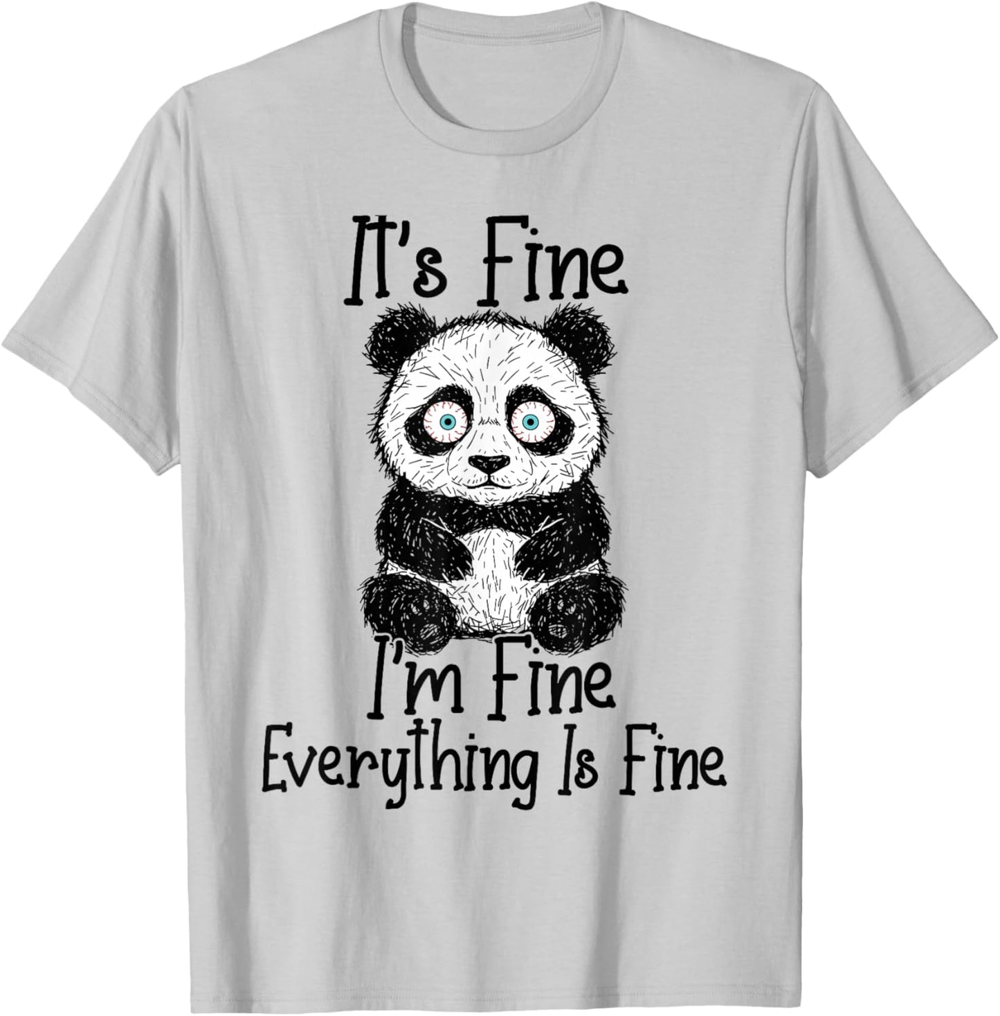 Funny Panda Lover It's Fine I'm Fine Everything is Fine T-Shirt - T-Shirt | Ash