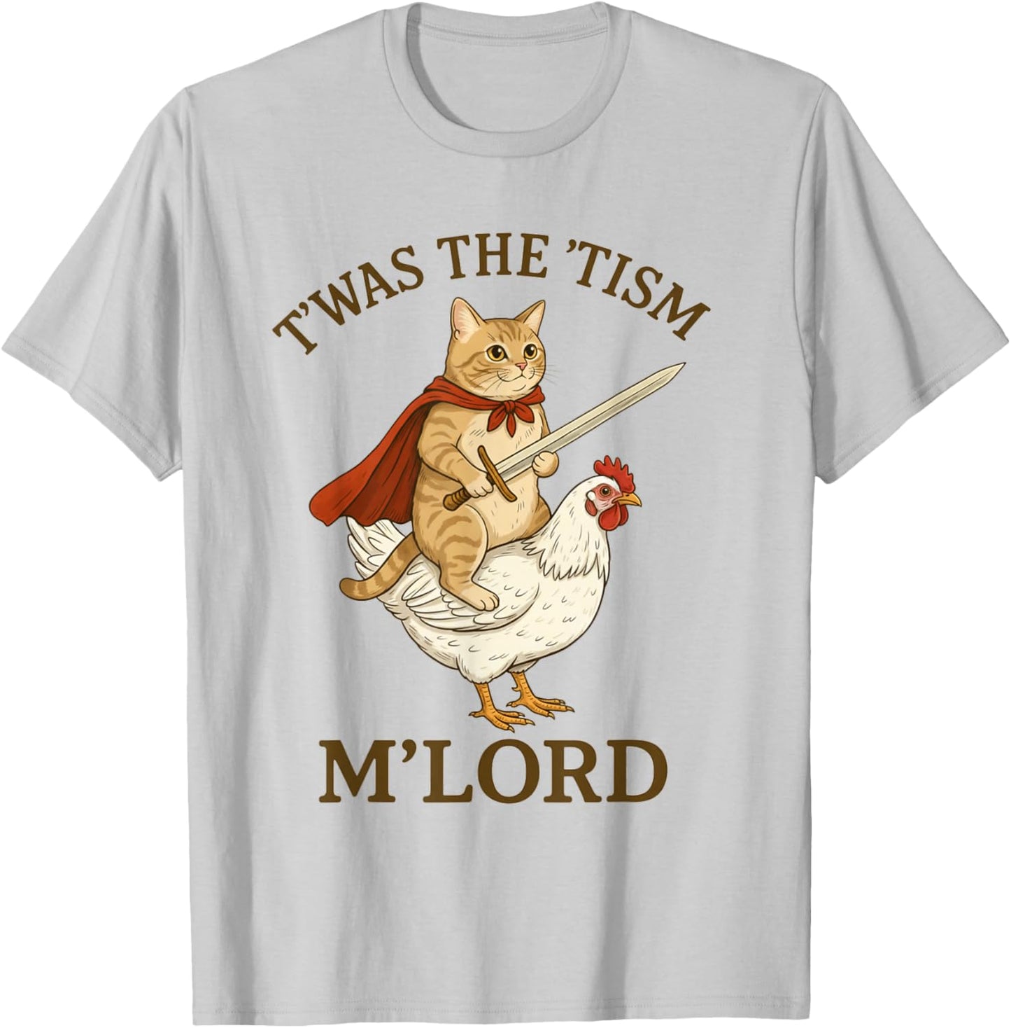 Cat TWAS The Tism M'Lord Funny Autism Meme Chicken Rider T-Shirt - T-Shirt | Ash
