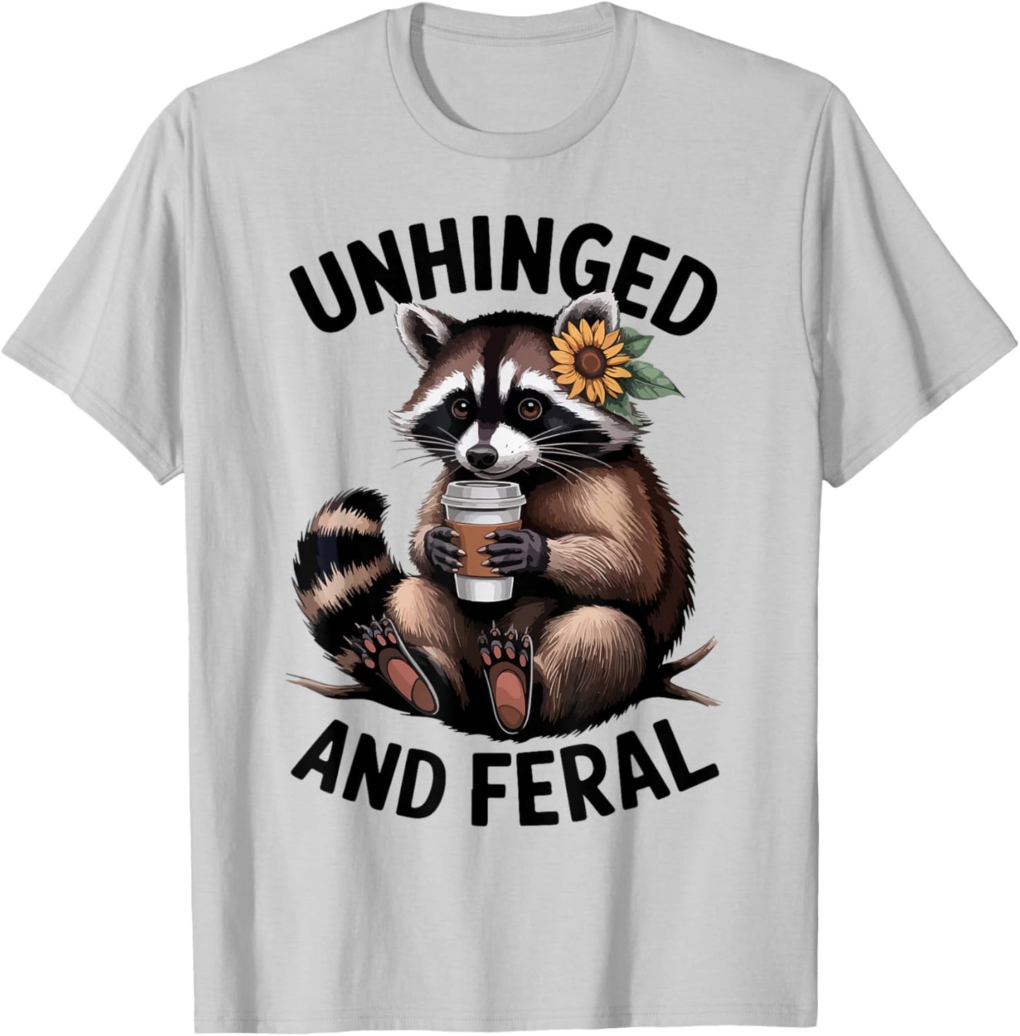 Raccoon Unhinged Feral Toddler Girl Women Funny Trash-Panda T-Shirt - T-Shirt | Ash